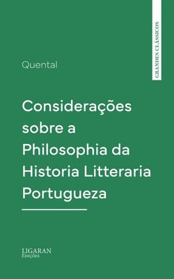 Considerações sobre a Philosophia da Historia Litteraria Portugueza