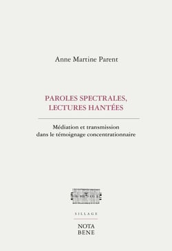 Paroles spectrales, lectures hantées - Médiation et transmission dans le témoignage concentrationnaire