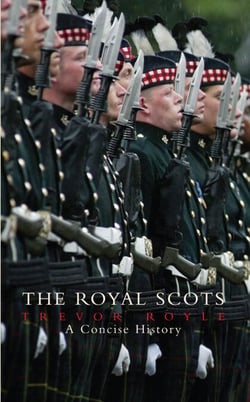 The Royal Scots - A Concise History