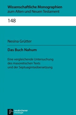 Das Buch Nahum - Eine vergleichende Untersuchung des masoretischen Texts und der Septuagintaübersetzung