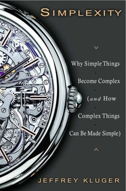 Simplexity - Why Simple Things Become Complex (and How Complex Things Can Be Made Simple)