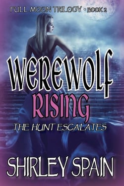 Werewolf Rising - The Hunt Escalates - Full Moon Trilogy, #2