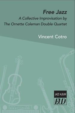 Free Jazz - A Collective Improvisation by Ornette Coleman Double Quartet