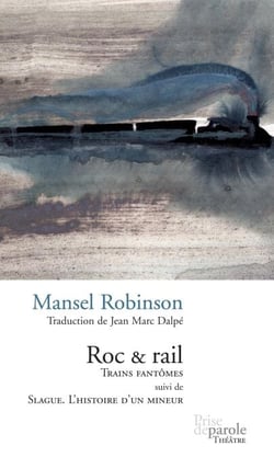 Roc &amp; rail - Trains fantômes suivi de Slague. L’histoire d’un mineur