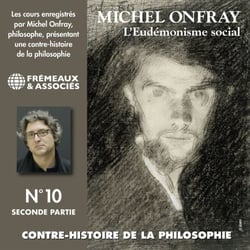Contre-histoire de la philosophie (Volume 10.2) - L'eudémonisme social II, le socialisme de John Stuart Mill à Bakounine - Volumes 8 à 13