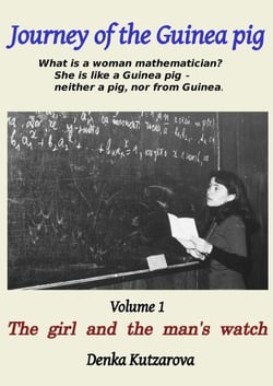 Journey of the Guinea Pig, Vol. 1: The Girl and the Man's Watch - Journey of the Guinea Pig, #1