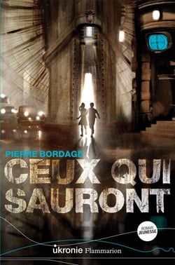 Ceux qui sauront - Ukronie - Tome 1