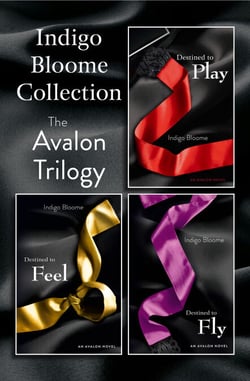 Indigo Bloome Collection: The Avalon Trilogy - Destined to Play, Destined to Feel, Destined to Fly
