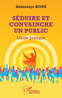 Séduire et convaincre un public - Guide pratique