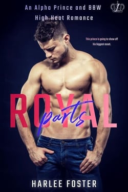 Royal Parts: An Alpha Prince and BBW High Heat Romance