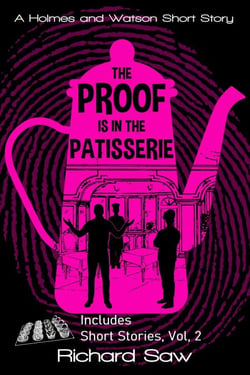 The Proof is in the Patisserie - Holmes &amp; Watson, #13