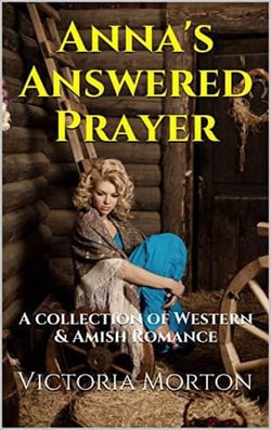 Anna's Answered Prayer A Collection of Western &amp; Amish Romance