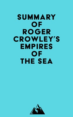 Summary of Roger Crowley's Empires of the Sea