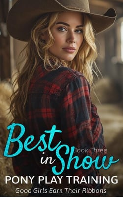 Best in Show: Pony Play Training - Book Three - [Pet Play] Best in Show: A Ponygirl Training, Obedience, and Breeding Erotica Series, #3