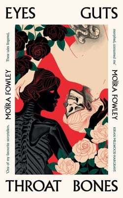 Eyes Guts Throat Bones - Featuring the Irish Book Awards Short Story of the Year 2023