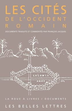 Les Cités de l'Occident romain - Du Ier siècle avant J.-C. au IVe siècle après J.-C.