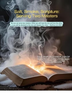 Salt, Smoke, Scripture: Serving Two Masters