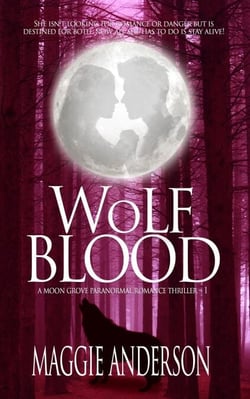 Wolf Blood - Moon Grove Paranormal Romance Thriller Series, #1