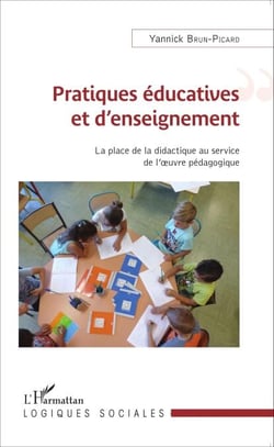 Pratiques éducatives et d'enseignement - La place de la didactique au service de l'oeuvre pédagogique
