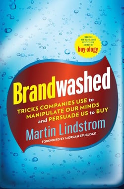 Brandwashed - Tricks Companies Use to Manipulate Our Minds and Persuade Us to Buy