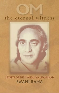 Om The Eternal Witness: Secrets - Secrets of the Mandukya Upanishad