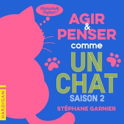 Agir et penser comme un chat - Saison 2