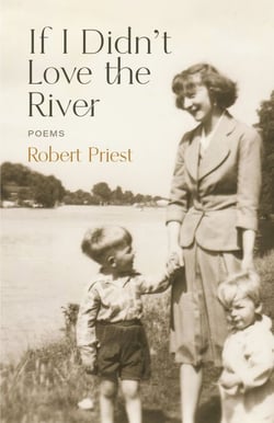 If I Didn’t Love the River - Poems