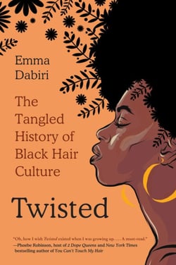 Twisted - The Tangled History of Black Hair Culture