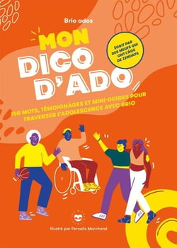 Mon dico d'ado - 150 mots, témoignages et mini-guides pour traverser l'adolescence avec brio