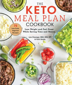 The Keto Meal Plan Cookbook - Lose Weight and Feel Great While Saving Time and Money