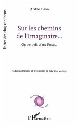 Sur les chemins de l'Imaginaire... - On the trails of my Fancy... - Traduction française et présentation de Judy Pfau Cochran