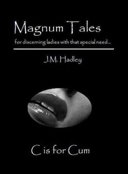Magnum Tales ~ C is for Cum - Magnum Tales, #3