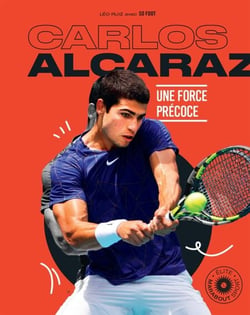 Carlos Alcaraz - Une force précoce