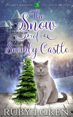 The Snow of Severly Castle - Emily Mansion Old House Mysteries, #3