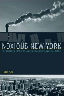 Noxious New York - The Racial Politics of Urban Health and Environmental Justice