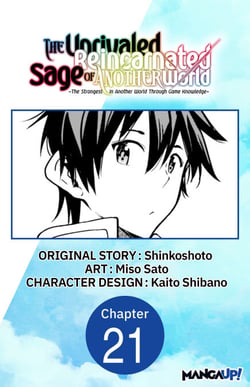 The Unrivaled Reincarnated Sage of Another World -The Strongest in Another World Through Game Knowledge- #021