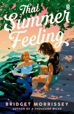 That Summer Feeling - The perfect swoon-worthy summer romance