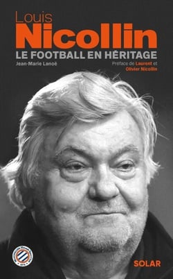 Louis NICOLLIN - Le football en héritage