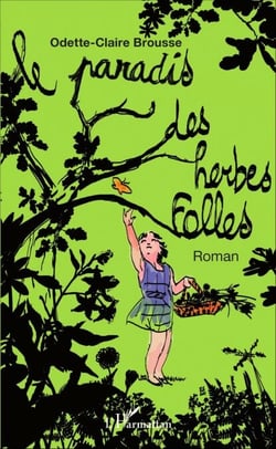 Le Paradis des herbes folles - Roman
