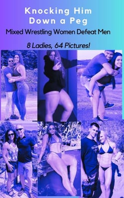 Knocking Him Down a Peg  Mixed Wrestling Women Defeat Men 8 Ladies, 64 Pictures!