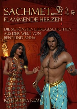 Sachmet Flammende Herzen - Die schönsten Liebesgeschichten aus der Welt von Bent und Anna