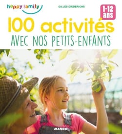 100 activités avec nos petits-enfants - Pour favoriser les moments complices (1-12 ans)