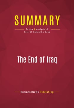 Summary: The End of Iraq - Review and Analysis of Peter W. Galbraith's Book
