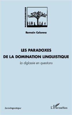 Les paradoxes de la domination linguistique - La diglossie en questions