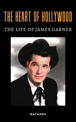 The Heart of Hollywood: The Life of James Garner