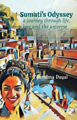 Sumati’s Odyssey: A journey through life, love and the universe
