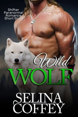 Wild Wolf: Shifter Paranormal Romance Short Story
