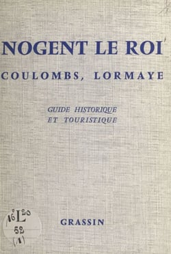 Nogent le Roi, Coulombs, Lormaye - Guide historique et touristique