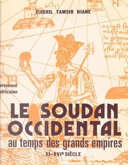 Le Soudan occidental au temps des grands empires - XIe-XVIe siècle