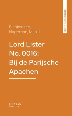 Lord Lister No. 0016: Bij de Parijsche Apachen